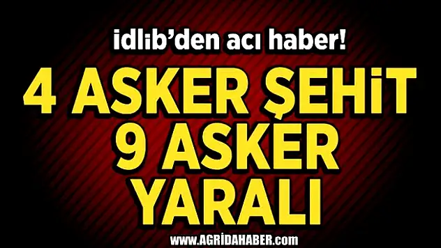 Milli Savunma Bakanlığı İdlib'de 4 Askerimiz Şehit oldu! 9 Asker Yaralı