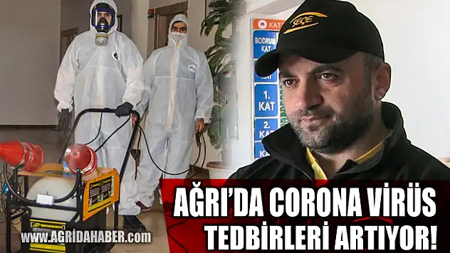 ​Ağrı'da Corona virüs tedbirleri Devam Ediyor