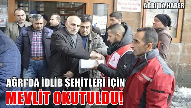 Ağrı'da İdlib Şehitlerimiz için mevlit okutuldu
