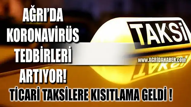 Ağrı'da ticari taksilere Plaka sınırlaması getirildi
