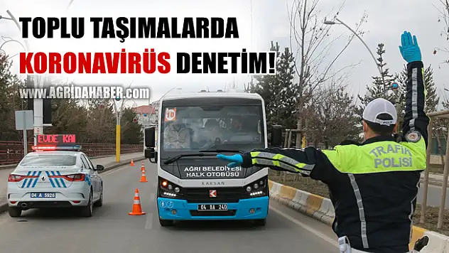 Ağrı Emniyeti Toplu taşıma araçlarında korona denetimi yaptı
