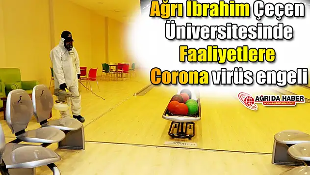 Ağrı İbrahim Çeçen Üniversitesindeki Faaliyetlere Corona virüs engeli