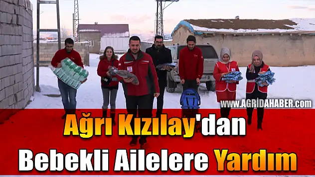 Ağrı Kızılay'dan Bebekli Ailelere Yardım