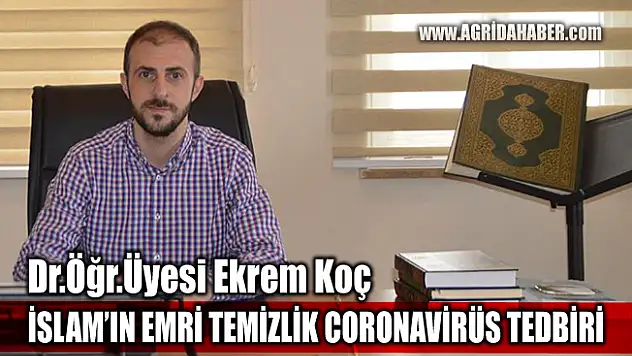 Dr.Öğr.Üyesi Ekrem Koç Corona Virüs tedbiri İslam'ın emrettiği temizlik