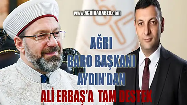 Ağrı Baro Başkanı Mehmet Salih Aydın'dan Ali Erbaş'a Destek