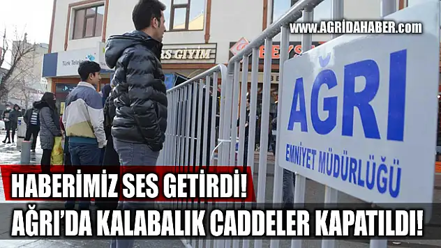 Ağrı'da Polis kalabalık caddelerin giriş ve çıkışlarını kapattı