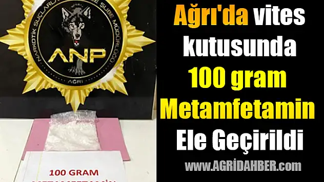 Ağrı'da vites kutusunda 100 gram metamfetamin ele geçirildi!
