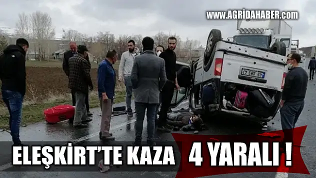 Ağrı Eleşkirt'te Trafik Kazası! 4 Yaralı