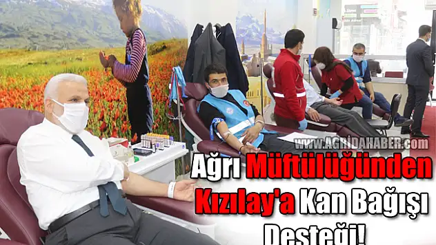 Ağrı Müftülüğünden Kızılay'a Kan Bağışı Desteği!