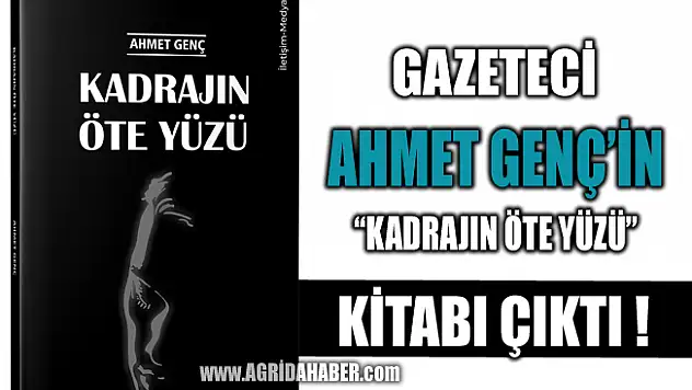 Ahmet GENÇ'in 'Kadrajın Öte Yüzü' kitabı çıktı