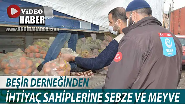 Beşir Derneğinden Ağrı'da İhtiyaç Sahiplerine Sebze ve Meyve