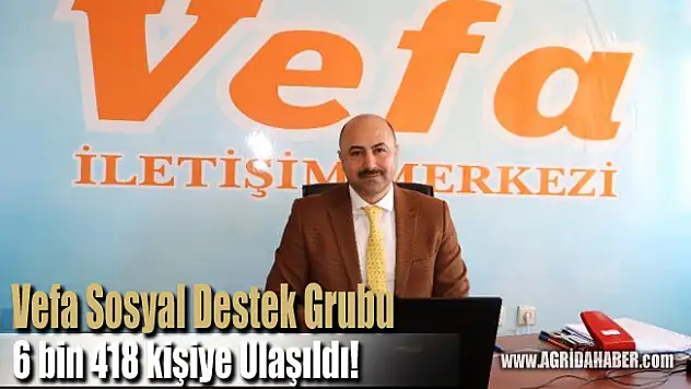 Vefa Sosyal Destek Grubu Ağrı'da 6 bin 418 kişinin ihtiyacını karşıladı