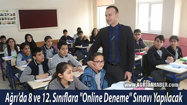 Ağrı'da 8 ve 12. Sınıf Öğrencilerine 'Online Deneme' Sınavı Yapılacak