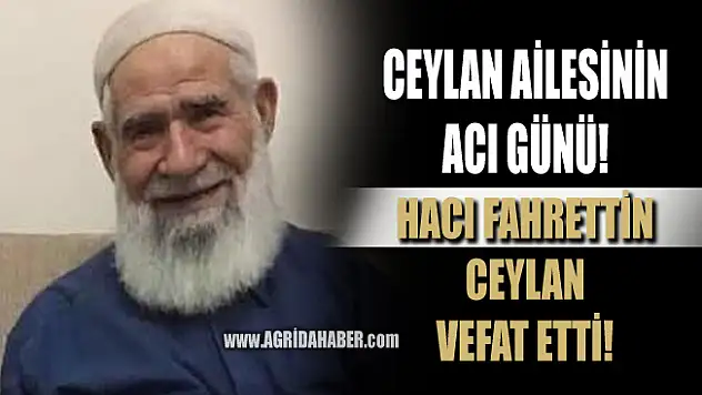 Ceylan Ailesinin Acı Günü! Fahrettin Ceylan Vefat Etti