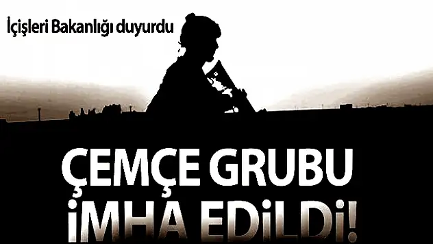 İçişleri Bakanlığı PKK'nın Çemçe Grubu İmha Edildi