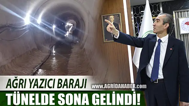 Ağrı Yazıcı Barajı Sulaması Derivasyon Tüneli İnşaatında Sona Gelindi