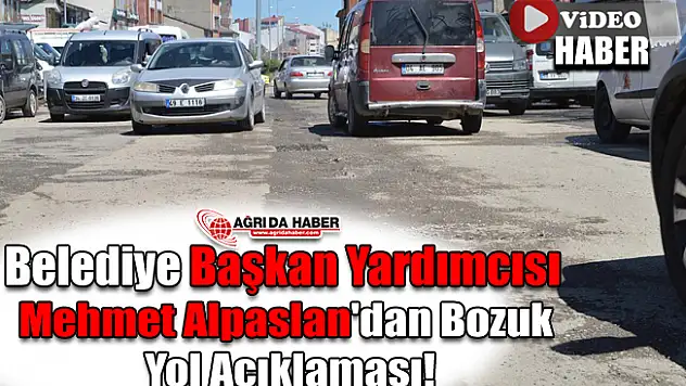 Belediye Başkan Yardımcısı Mehmet Alpaslan'dan Bozuk Yol Açıklaması!