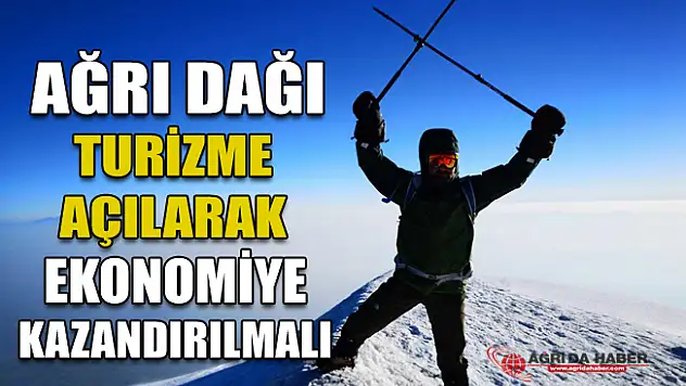 Prof. Dr. Faruk Kaya: 'Ağrı Dağı Ekonomiye Kazandırılmalı'