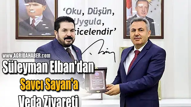 Süleyman Elban'dan Savcı Sayan'a Veda Ziyareti