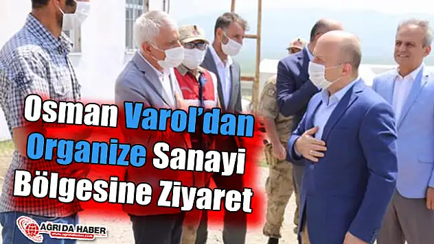 Vali Dr. Osman Varol'dan Organize Sanayi Bölgesine Ziyaret