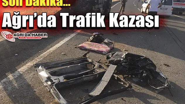 Ağrı'da Trafik Kazası! 3 Kişi Hayatını Kaybetti