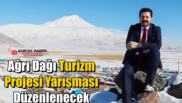 Ağrı Dağı Turizm Projesi Yarışması Düzenlenecek