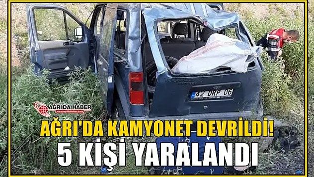 Ağrı'da Kamyonet Devrildi 5 Kişi Yaralandı
