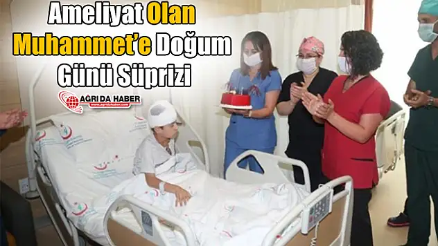 Ameliyat Olan Muhammet'e Doğum Günü Süprizi