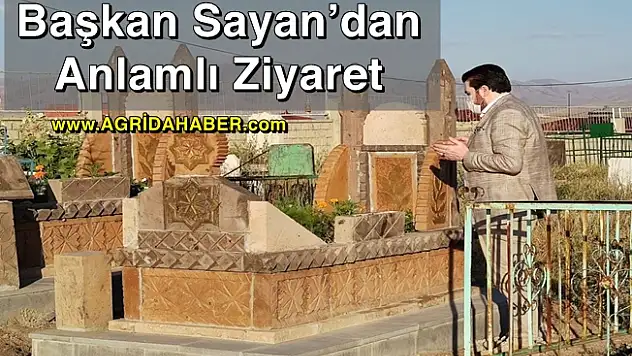 Başkan Sayan'dan Anlamlı Ziyaret