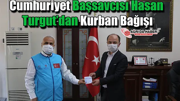 Cumhuriyet Başsavcısı Hasan Turgut'dan Kurban Bağışı