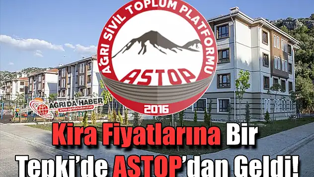 Kira Fiyatlarına Bir Tepki'de ASTOP'dan Geldi!