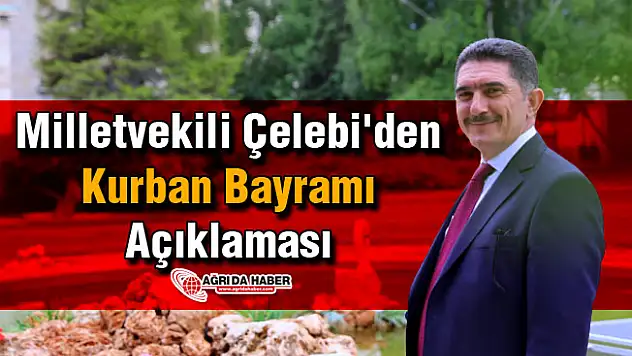 Milletvekili Çelebi'den Kurban Bayramı Açıklaması