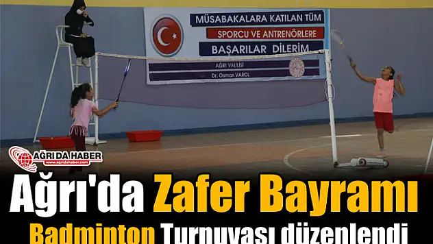 Ağrı'da Zafer Bayramı Badminton Turnuvası düzenlendi