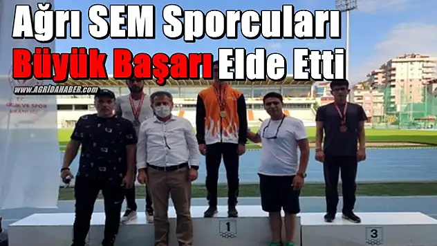 Ağrı SEM Sporcuları Büyük Başarı Elde Etti