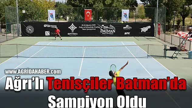 Ağrı'lı Tenisçiler Batman'da Şampiyon Oldu