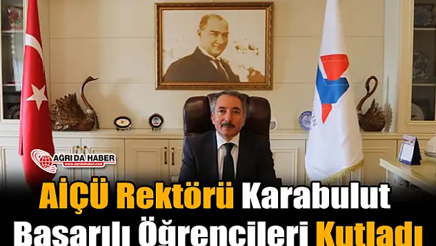 AİÇÜ Rektörü Karabulut Başarılı Öğrencileri Kutladı