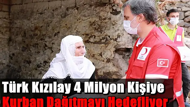 Türk Kızılay 4 Milyon Kişiye Kurban Dağıtmayı Hedefliyor