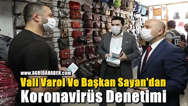 Vali Varol ve Başkan Sayan'dan Koronavirüs Denetimi