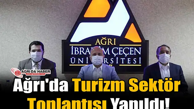 Ağrı'da Turizm Sektör Toplantısı Yapıldı!