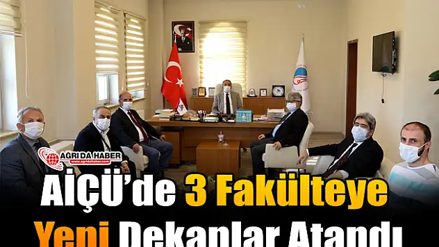 AİÇÜ'de 3 Fakülteye Yeni Dekanlar Atandı