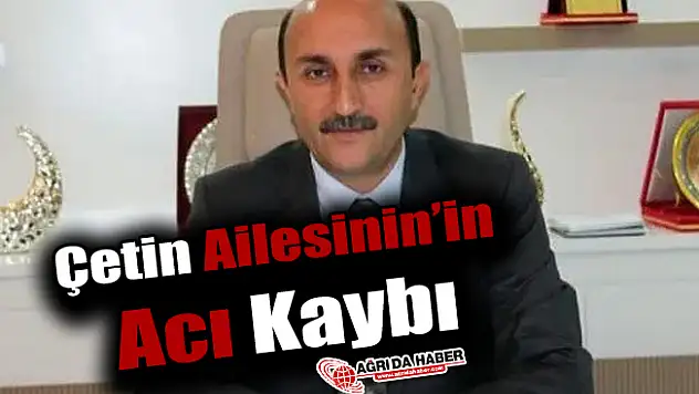 Çetin Ailesinin'in Acı Kaybı