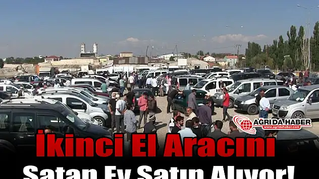 İkinci El Aracını Satan Ev Satın Alıyor!