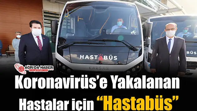 Koronavirüs'e Yakalanan Hastalar için 'Hastabüs'