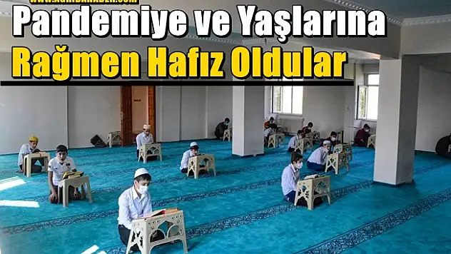 Pandemiye ve Yaşlarına Rağmen Hafız Oldular