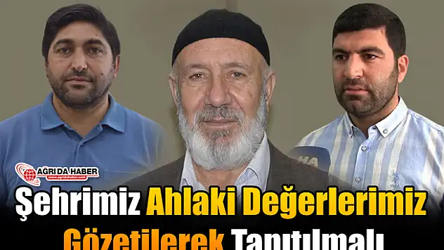 Ağrı'daki STK'lar 'Şehrimiz Ahlaki Değerlerimiz Gözetilerek Tanıtılmalı'