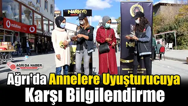 Ağrı'da Anneler Uyuşturucuya Karşı Bilgilendirildi