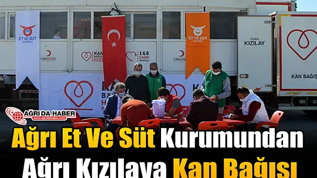 Ağrı Et Ve Süt Kurumundan Ağrı Kızılaya Kan Bağışı