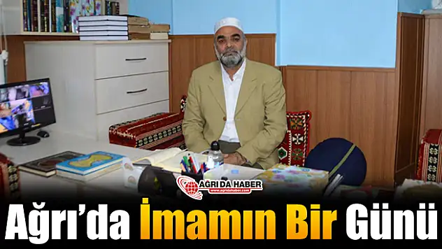 Ağrı'da İmamın bir günü