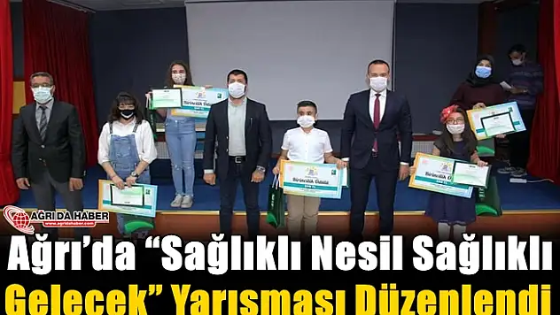 Ağrı'da 'Sağlıklı Nesil Sağlıklı Gelecek' Yarışması Düzenlendi