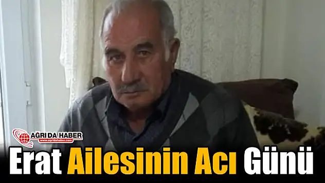 Erat Ailesinin Acı Günü